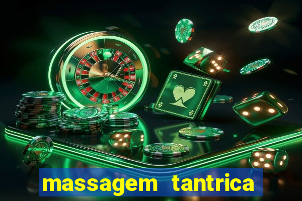 massagem tantrica zona leste